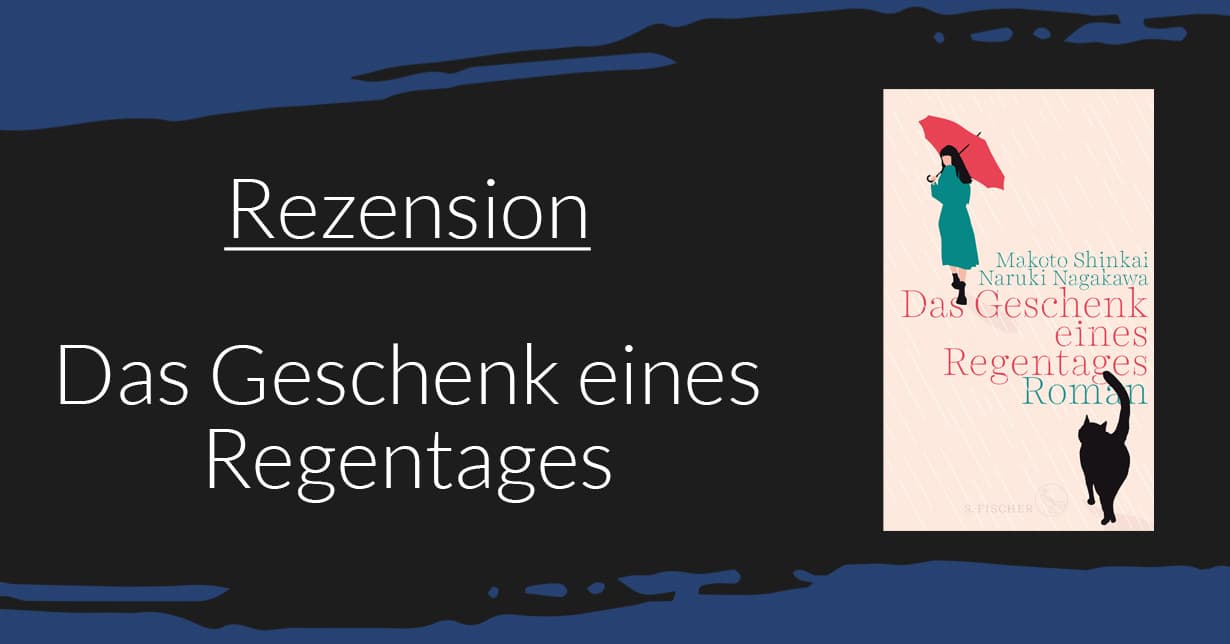 Review zu „Das Geschenk eines Regentages“ – ein Roman von Makoto Shinkai und Naruki Nagakawa