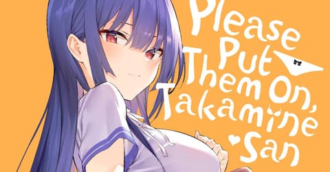 „Please Put Them On, Takamine-san!“ erreicht neuen Meilenstein Manga