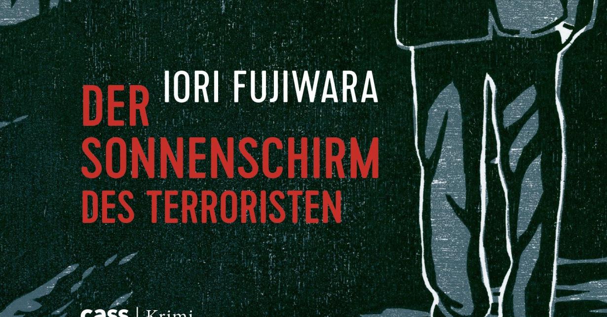 Besprechung zu Iori Fujiwaras „Der Sonnenschirm des Terroristen“