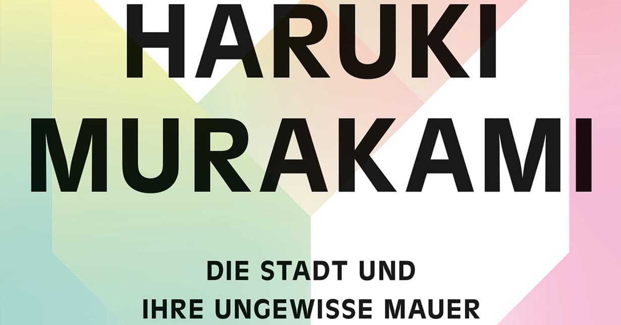 Taschenbuchausgabe von Haruki Murakamis „Die Stadt und ihre ungewisse Mauer“ angekündigt